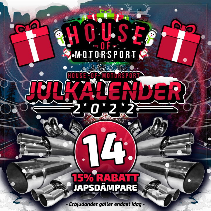 House of Motorsport Julkalender 2022 Lucka nr 14 - 15% RABATT på Japsdämpare / Slutdämpare!
